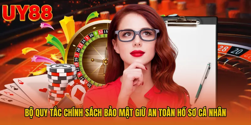 Bộ quy tắc chính sách bảo mật giữ an toàn hồ sơ cá nhân